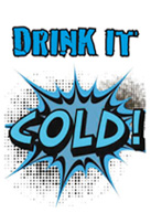 Drink it cold!